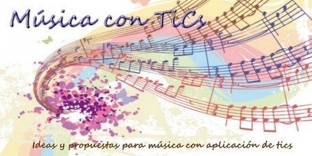 M&uacute;sica Con TiCs | Maestr@s y redes de aprendizajes | Scoop.it