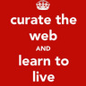 Curate the Web and Learn to Live