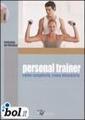 Personal trainer. Come sceglierlo, come diventarlo - Pierluigi De Pascalis | Pierluigi De Pascalis: Job & Passion | Scoop.it