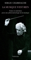 Sergiu Celibidache, La musique n'est rien | Actes Sud | Muzibao | Scoop.it