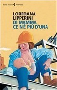 Madri naturaliste e madri acrobate, Loredana Lipperini e il web | La scimmia nuda e Internet [ cyberantropologia ] | Scoop.it