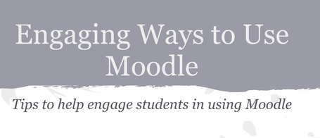 Engaging Ways to use Moodle | Technology and Education Resources | Scoop.it