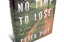 "No Time to Lose: A Life in Pursuit of Deadly Viruses" a new book by Peter Piot. | International aid trends from a Belgian perspective | Scoop.it