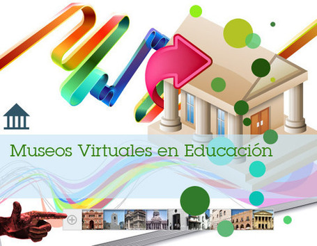 Museos Virtuales en Educaci&oacute;n | educ.ar | Mar&iacute;a Saint Martin | Scoop.it