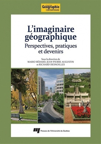 G&eacute;o trouve tout &raquo; Blog Archive &raquo; L&rsquo;imaginaire g&eacute;ographique. Perspectives, pratiques et devenirs. | Lire, Ecouter, Voir | Scoop.it