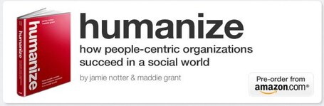 Humanize: How People-Centric Organizations Succeed in a Social World | Humanize | Scoop.it