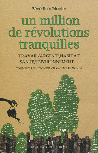Le monde compte pas moins d&rsquo;un million de r&eacute;volutions tranquilles | Je, tu, il... nous ! | Scoop.it