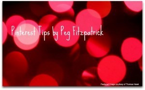 Pinterest Tips by Peg Fitzpatrick | Pinterest Power | Scoop.it