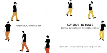 Curious Rituals: How will digital influence our (future) gestural interaction | Games and Learnings | Scoop.it