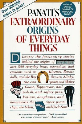 Extraordinary Origins of Everyday Things | Strange days indeed... | Scoop.it