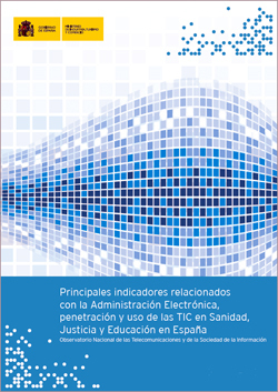 Dossier de Indicadores relacionados con la Administraci&oacute;n Electr&oacute;nica, penetraci&oacute;n y uso de las TIC en Sanidad, Justicia y Educaci&oacute;n en Espa&ntilde;a (Octub... | Conocimiento Humano Digital | Scoop.it