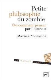 Parution PUF en septembre : Petite philosophie du zombie | Philosophie en France | Scoop.it
