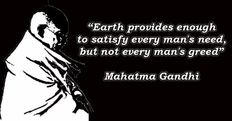 "The Need & the Greed" by Gandhi | Quote for Thought | Scoop.it