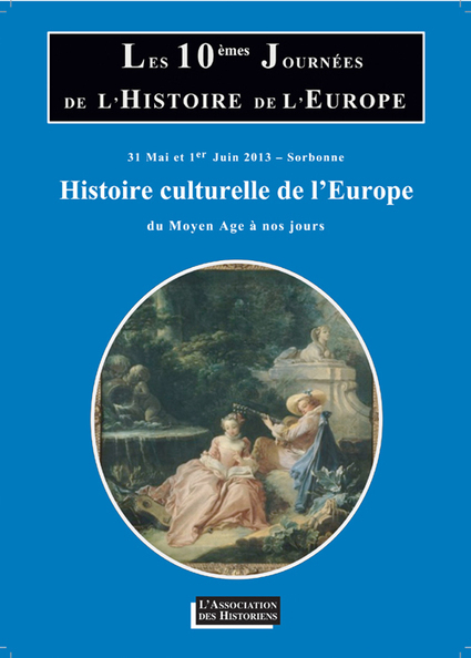 Les Journ&eacute;es de l'Histoire 2013 [Paris] - 31 Mai et 1er Juin 2013 | Acad&eacute;mie | Scoop.it