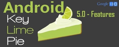 5 predictions for Android 5.0 &lsquo;Key Lime Pie&rsquo; features | Alt Digital | Scoop.it