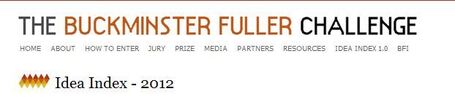 Idea Index - 2012 | The Buckminster Fuller Challenge | Design Science | Scoop.it