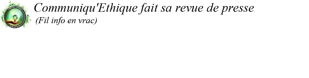 Communiqu'Ethique fait sa revue de presse