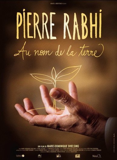 Cin&eacute;ma : "Pierre Rabhi, au nom de la terre" Un documentaire de Marie-Dominique Dhelsing au cin&eacute;ma le 27 mars 2013 | Economie Responsable et Consommation Collaborative | Scoop.it