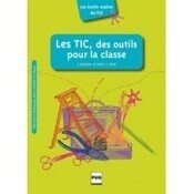 Les TIC, des outils pour la classe - Rayon FLE | TICE et langues | Scoop.it
