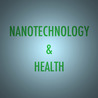 Nanotechnology & Health