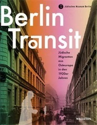 J&uuml;disches Museum Berlin: Sonderausstellung &raquo;Berlin Transit&laquo; - &Uuml;ber die Ausstellung | Passage & Berlin | Scoop.it