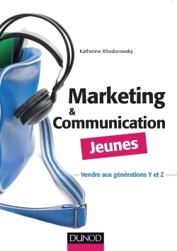 Marketing et communication Jeunes. Katherine Khodorowsky | Ressources Ad Hoc | Scoop.it