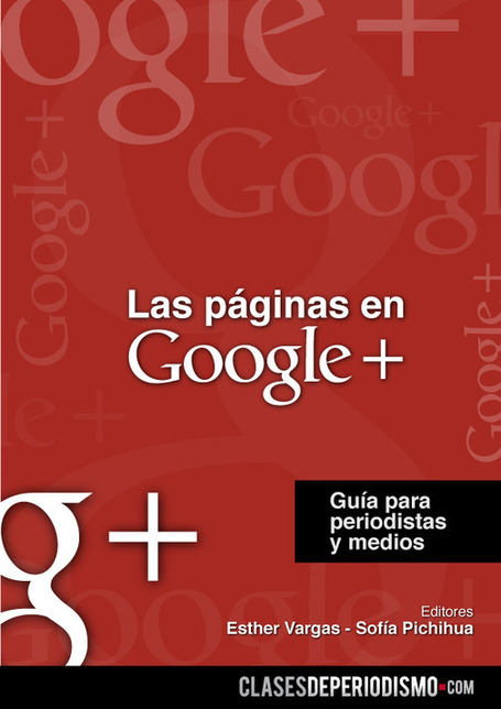 Descarga Las P&aacute;ginas en Google+, gu&iacute;a para periodistas y medios | Para saber + sobre Google + | Scoop.it