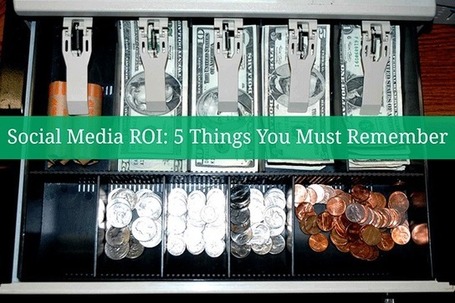 Social Media ROI: 5 Things You Must Remember | Business 2 Community | Nuava Online Marketing | Scoop.it