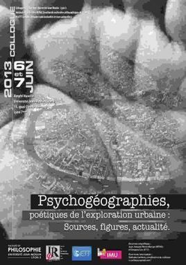 Psychog&eacute;ographies, po&eacute;tiques de l&rsquo;exploration urbaine&nbsp;: sources, figures, actualit&eacute; | La vie des SHS dans la m&eacute;tropole Lyon Saint-Etienne : veille recherche et enseignement | Scoop.it