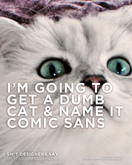 Shit Designers Say &raquo; There are no bad pets&hellip; | Digital Pop Art | Scoop.it