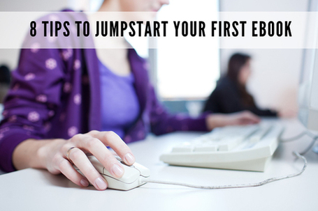 8 Tips to Jumpstart Writing Your First eBook | IFB | Journaling Writing Revising Publishing | Scoop.it