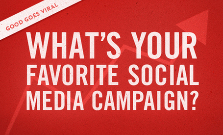 GOOD Goes Viral:  What&rsquo;s Your Favorite Social Media Campaign? | Canada wide social and community services news | Scoop.it