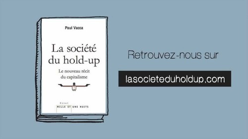 La société du hold-up / Le nouveau récit du capitalisme