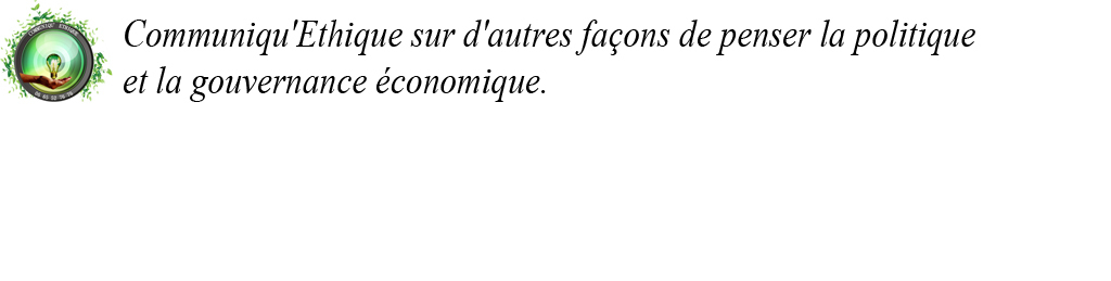Communiqu'Ethique sur la gouvernance &eacute;conomique et politique, la d&eacute;mocratie et l'intelligence collective