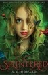 Splintered by A.G Howard - review | Read Ye, Read Ye | Scoop.it