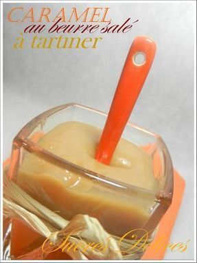 CARAMEL AU BEURRE SALE... A TARTINER - Sucr&eacute;s D&eacute;lices | Gastronomie entre terre et mer Voyages depuis la Bretagne vers d'autres terroirs | Scoop.it