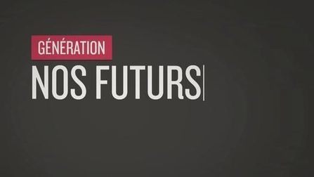 Génération Quoi – Nos Futurs