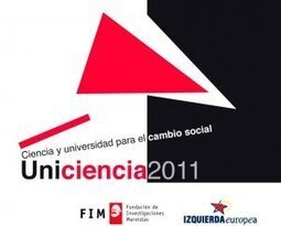 Uniciencia 2011: Ciencia y universidad para el cambio&nbsp;social | REDdeRED &ndash; Otro Mundo es Posible | Scoop.it