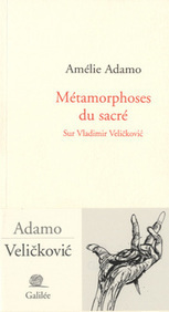 Le livre "M&eacute;tamorphoses du sacr&eacute;" sur Vladimir Velickovic par Am&eacute;lie Adamo | Vladimir Velickovic aux Abattoirs | Scoop.it