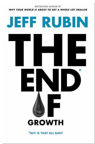 Book review: Jeff Rubin's "The End of Growth" | The Great Transition | Scoop.it