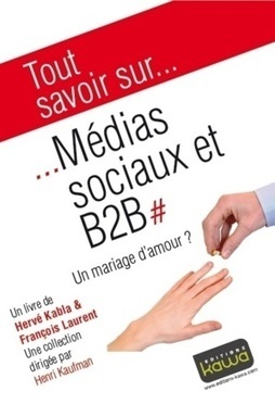 Medias sociaux et B2B : 5 cl&eacute;s pour r&eacute;ussir | Webmarketing & Communication digitale | Scoop.it