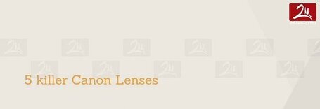 5 lenti Canon adatte al video. | Notizie Fotografiche dal Web | Scoop.it