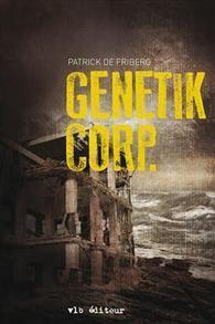 Genetik Corp. | VLB &Eacute;diteur | C'est bon, &ccedil;a se mange, ca se boit | Scoop.it