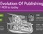 The Progress and Evolution Of Publishing | Business Infogrpahics | Digital-News on Scoop.it today | Scoop.it