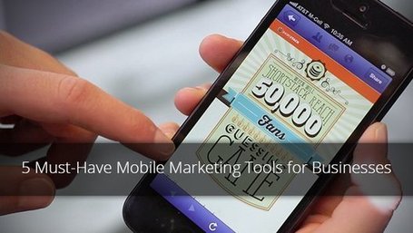 5 Must-Have Mobile Marketing Tools for Businesses | SocialMedia Source | Scoop.it