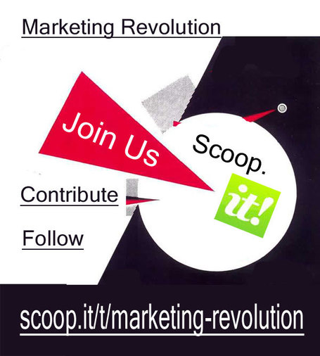 Join The Marketing Revolution on Scoop.it - Follow, Contribute | Marketing Revolution | Scoop.it