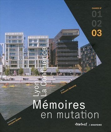 LYon-Actualit&eacute;s.fr: Id&eacute;e cadeau : "M&eacute;moires en mutation", trois "beaux livres" sur la Confluence | Tourisme en pays viennois | Scoop.it