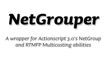 NetGrouper A wrapper for Actionscript 3.0&rsquo;s... | Everything about Flash | Scoop.it