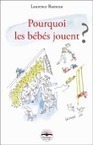 Pourquoi les b&eacute;b&eacute;s jouent ? | Des livres pour tous et pour tous les jours | Scoop.it