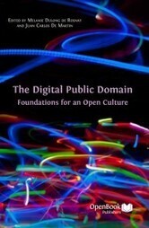 Communia Project's New Book &ndash; The Digital Public Domain: Foundations for an ... | Digital Research for Humanities | Scoop.it